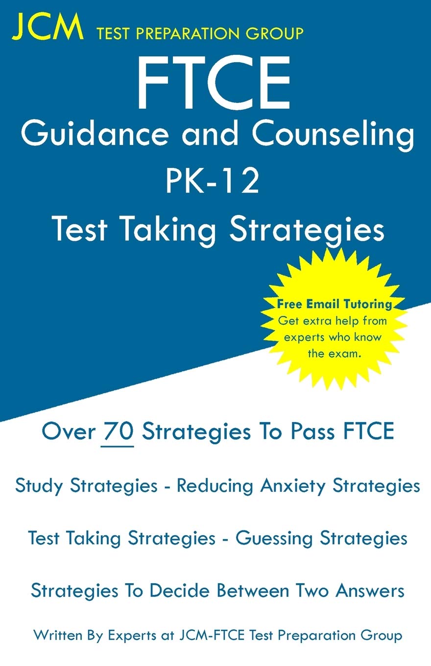 FTCE Guidance and Counseling PK12 Test Taking Strategies: FTCE 018 Exam Free Online Tutoring New 2020 Edition The lates,Used