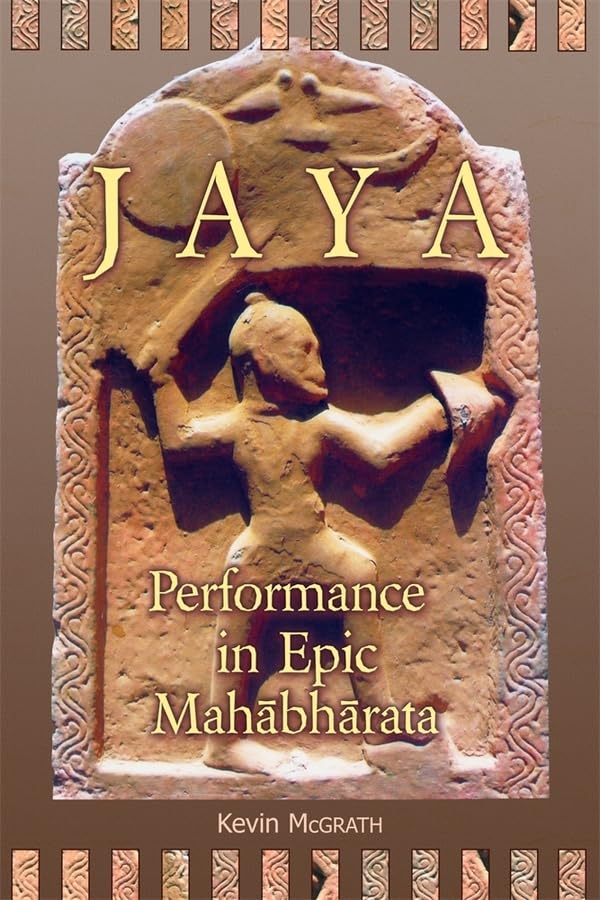 Jaya: Performance In Epic Mahabharata (Ilex Series),New