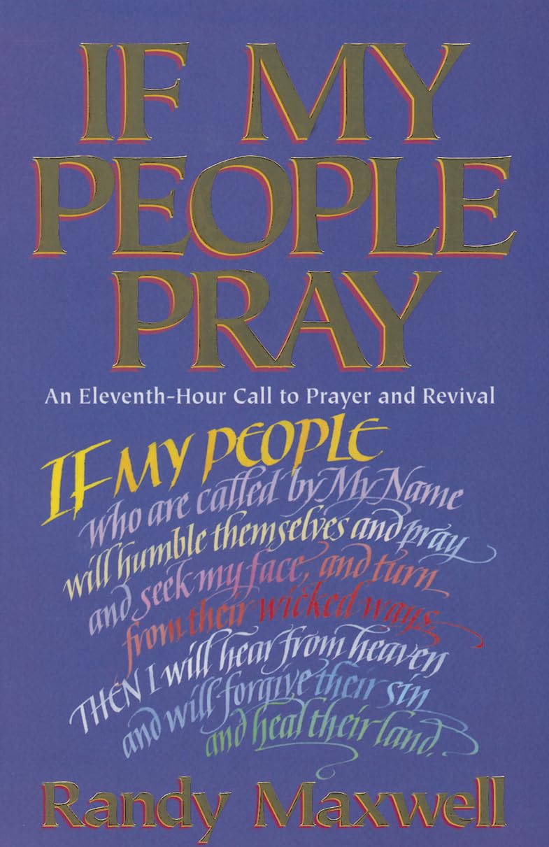 If My People Pray: An Eleventhhour Call To Prayer And Revival,New