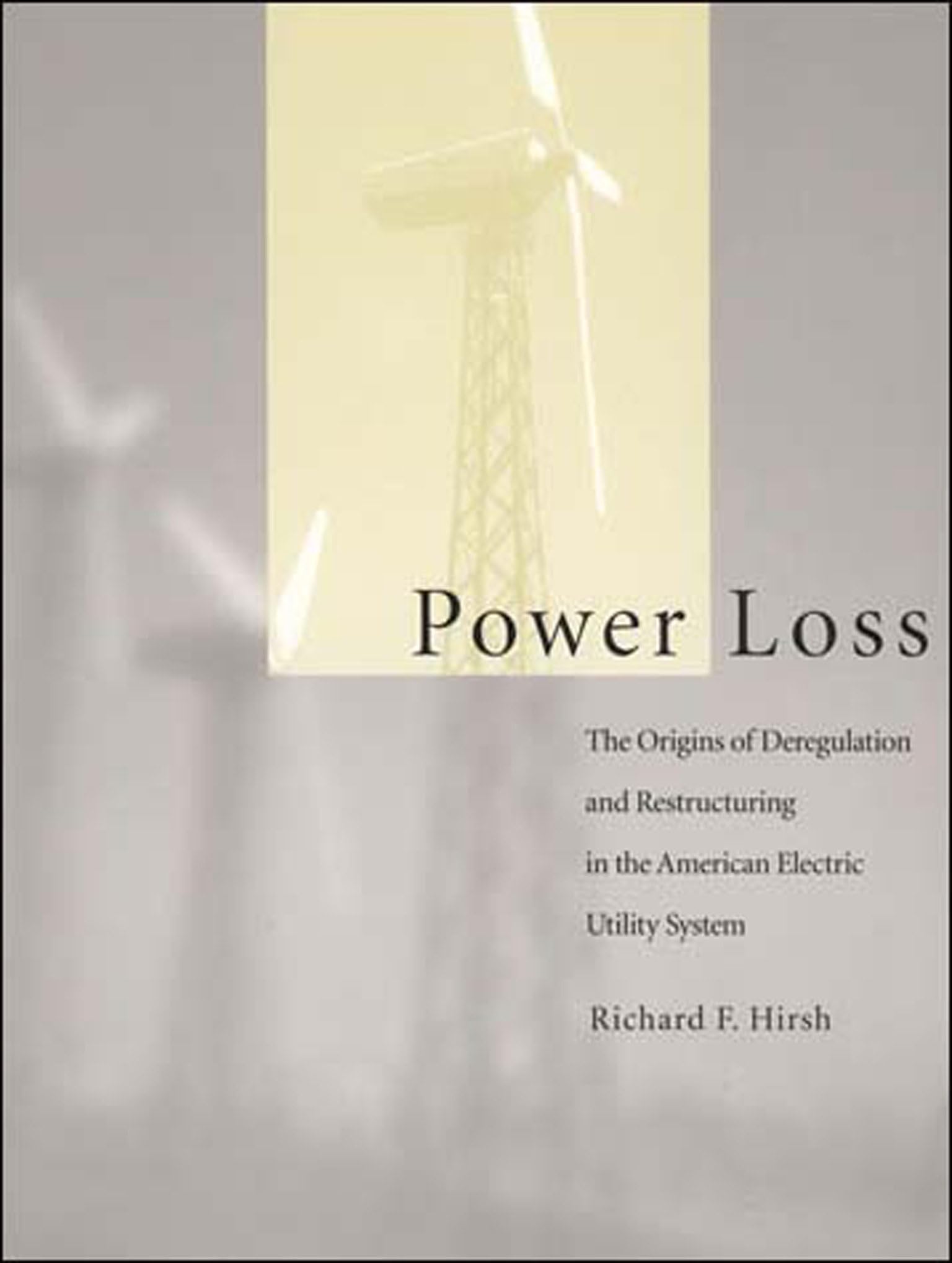 Power Loss: The Origins of Deregulation and Restructuring in the American Electric Utility System,New