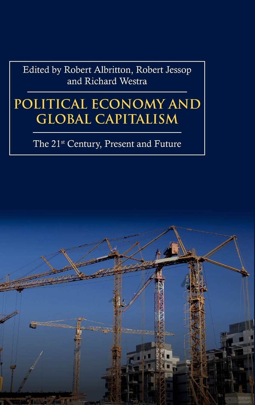 Political Economy and Global Capitalism: The 21st Century, Present and Future,Used