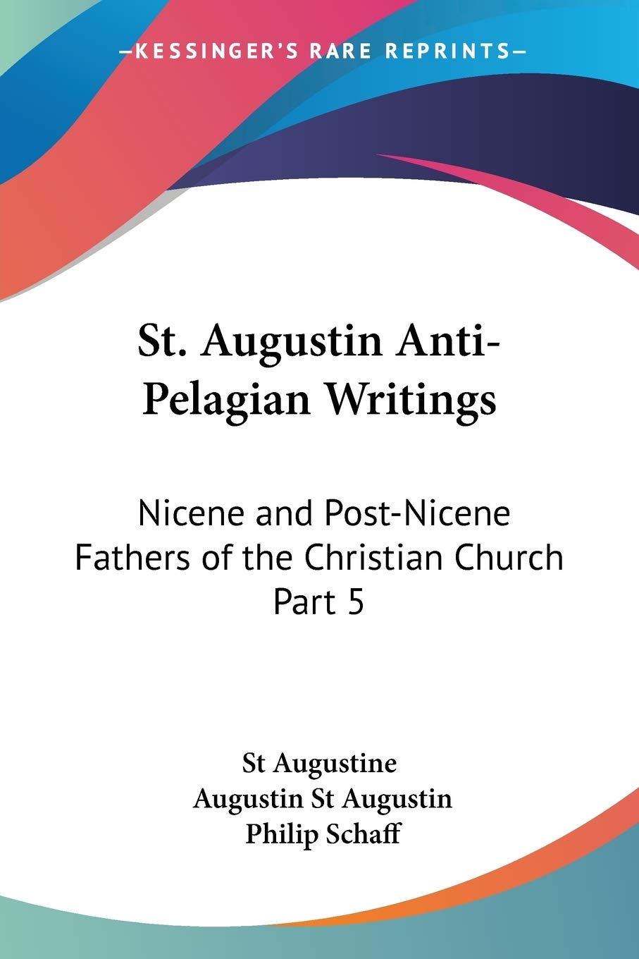 St. Augustin AntiPelagian Writings: Nicene and PostNicene Fathers of the Christian Church Part 5,Used