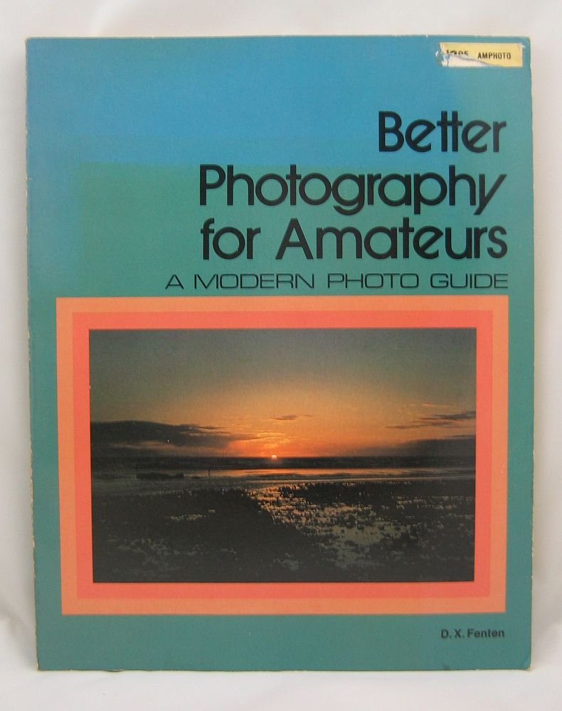Better photography for amateurs (A modern photoguide),Used