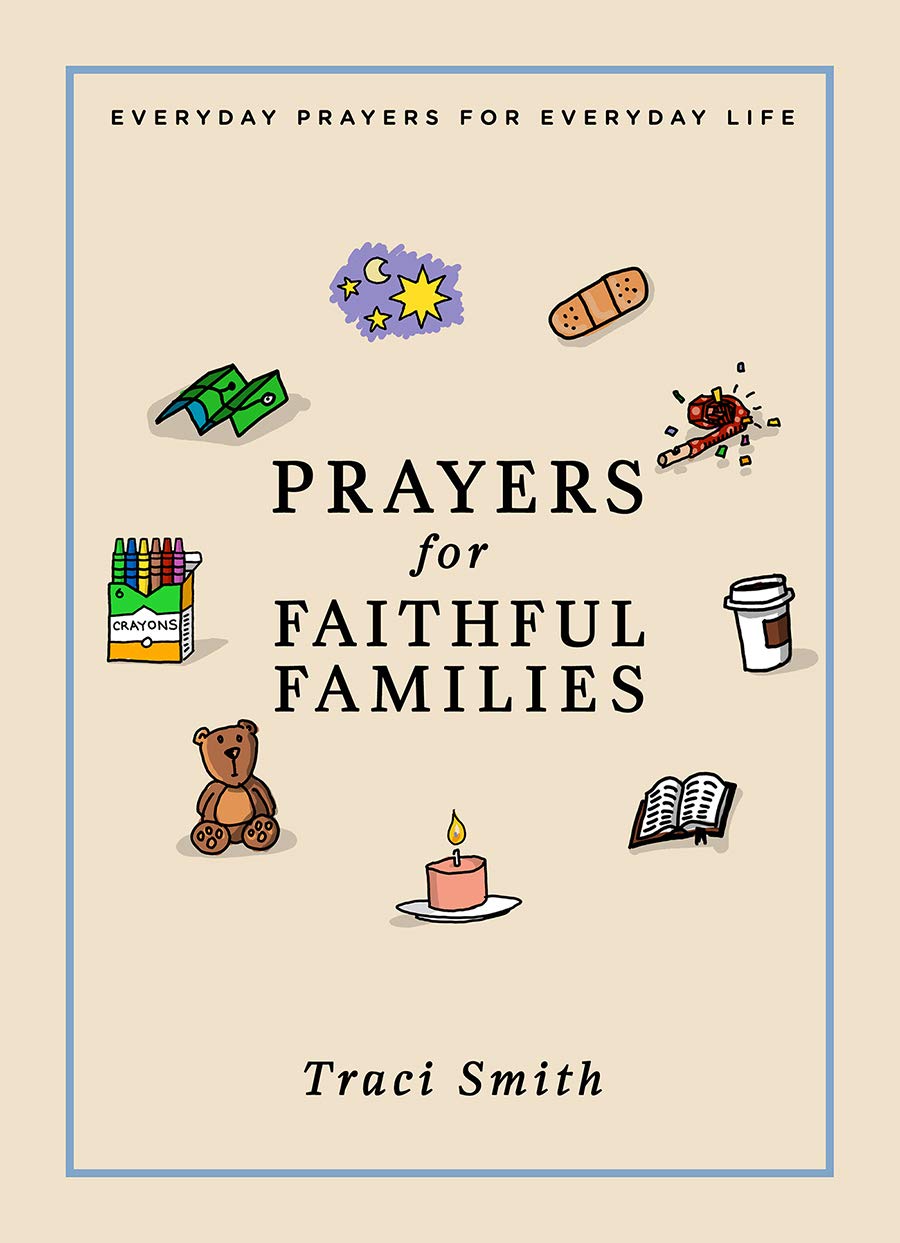 Prayers For Faithful Families: Everyday Prayers For Everyday Life
