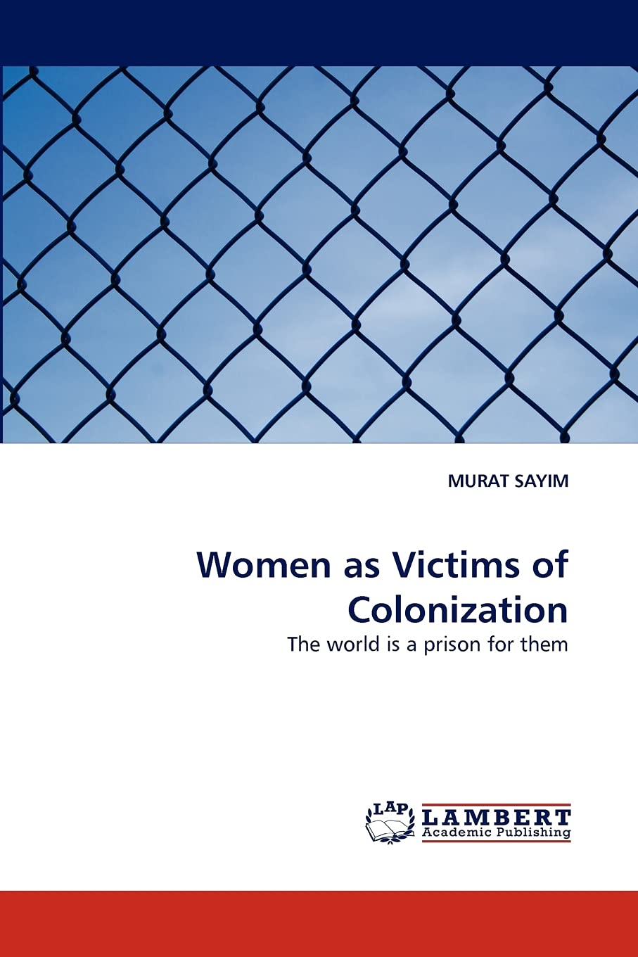 Women as Victims of Colonization: The world is a prison for them,Used