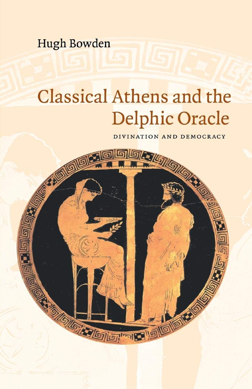 Classical Athens and the Delphic Oracle: Divination and Democracy,Used