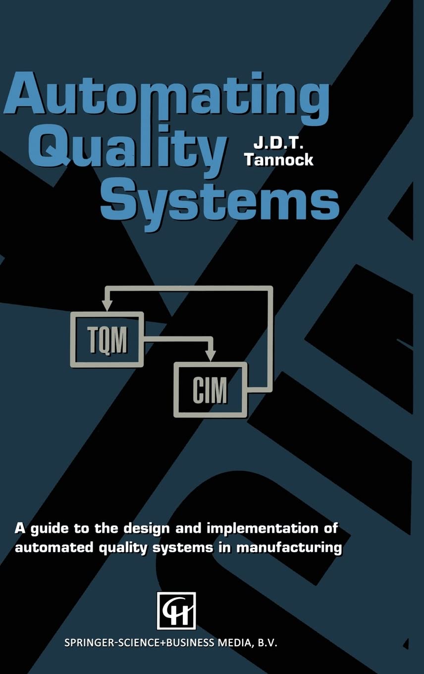 Automating Quality Systems: A guide to the design and implementation of automated quality systems in manufacturing,Used