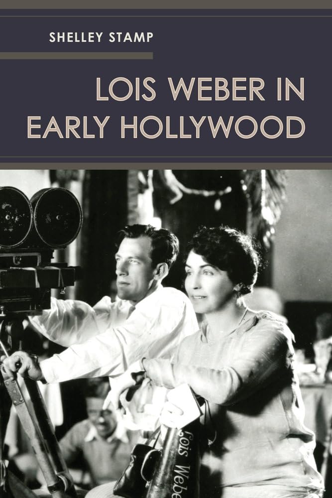 Lois Weber in Early Hollywood,New