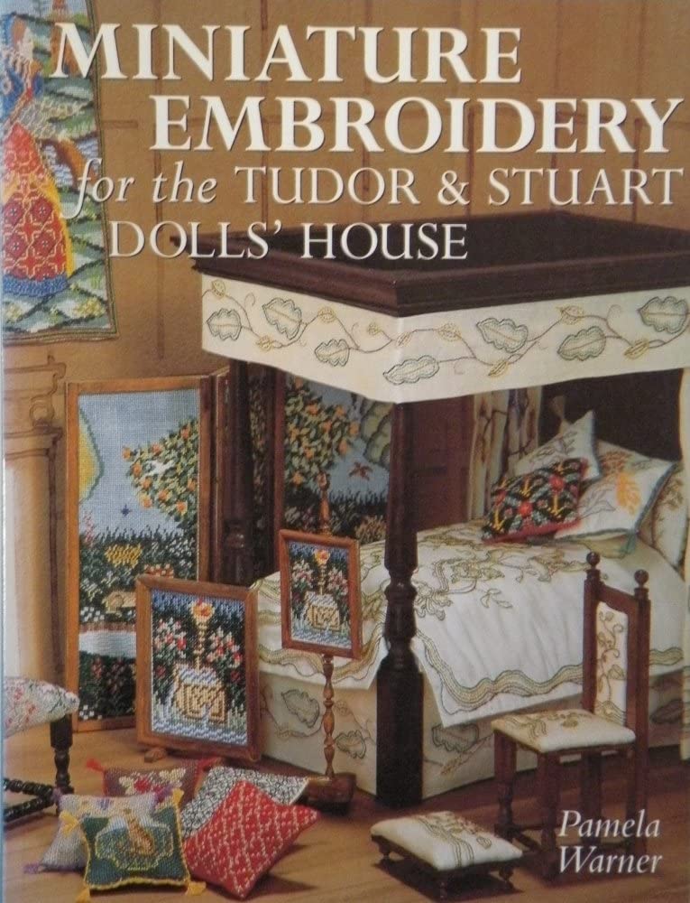 Miniature Embroidery for the Tudor & Stuart Dolls House,Used