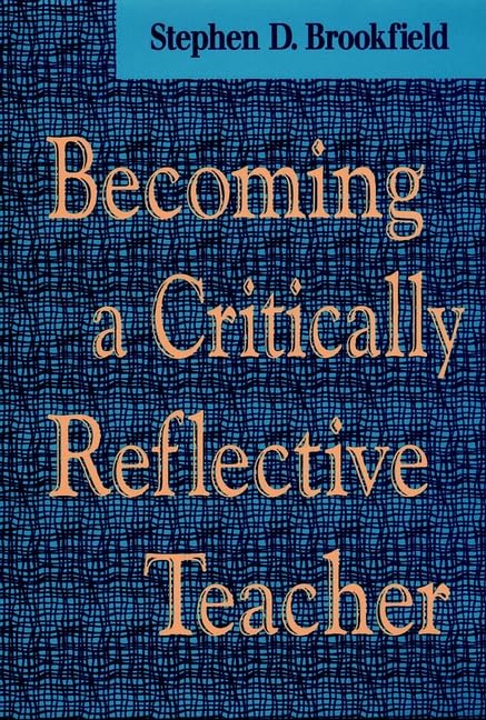 Becoming A Critically Reflective Teacher,New