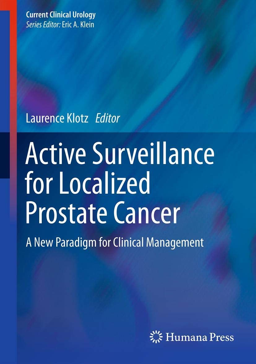 Active Surveillance For Localized Prostate Cancer: A New Paradigm For Clinical Management (Current Clinical Urology),Used