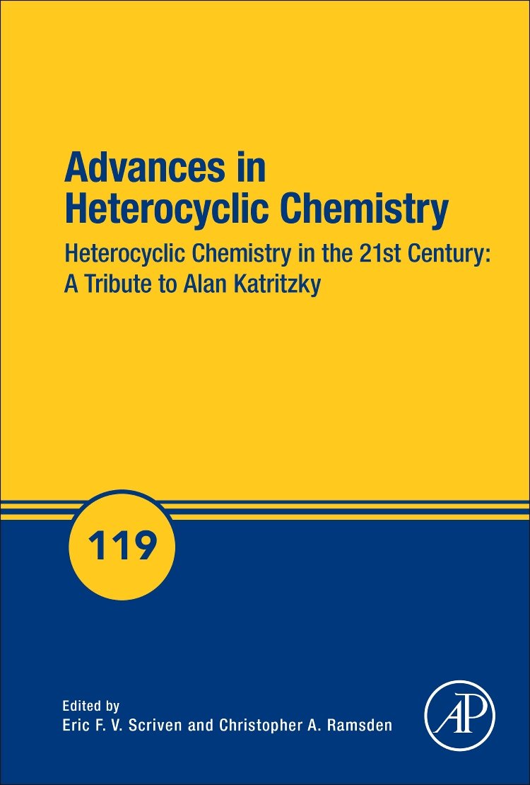 Advances in Heterocyclic Chemistry: Heterocyclic Chemistry in the 21st Century: A Tribute to Alan Katritzky (Volume 119) (Advanc,Used