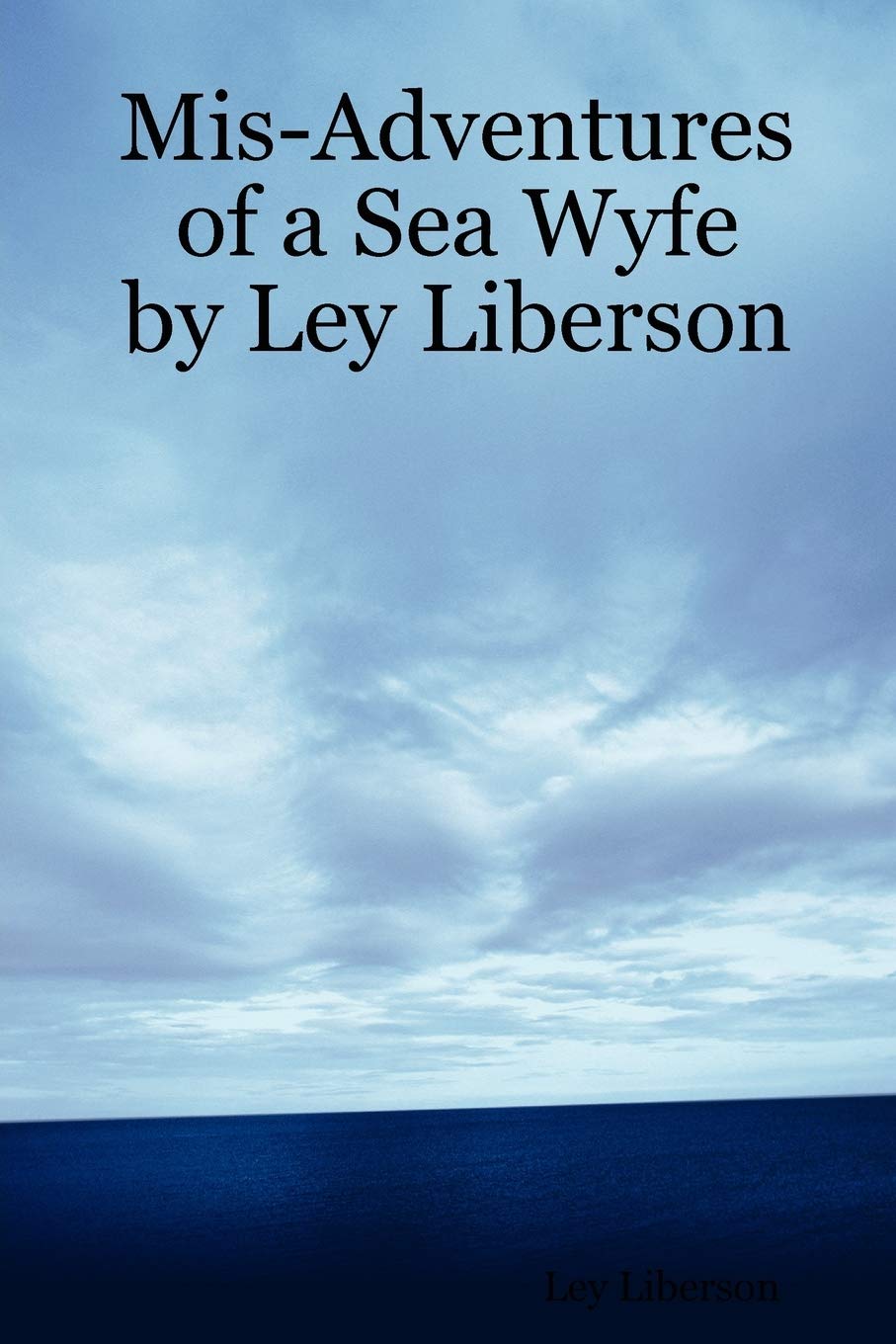 Misadventures Of A Sea Wyfe By Ley Liberson,Used