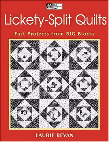 LicketySplit Quilts: Fast Projects From Big Blocks,New