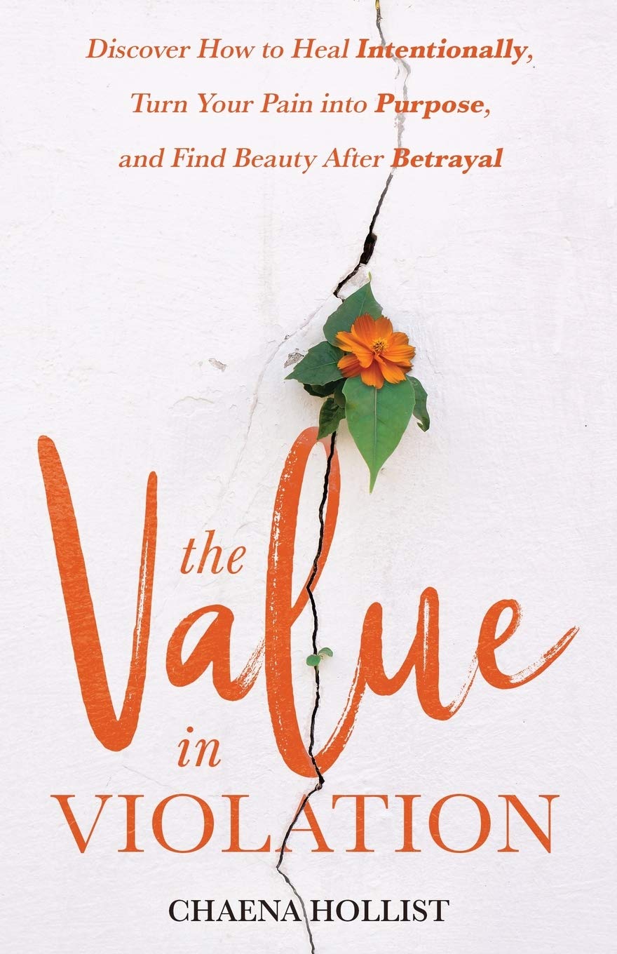 The Value in Violation: Discover How to Heal Intentionally, Turn Your Pain into Purpose, and Find Beauty After Betrayal,Used