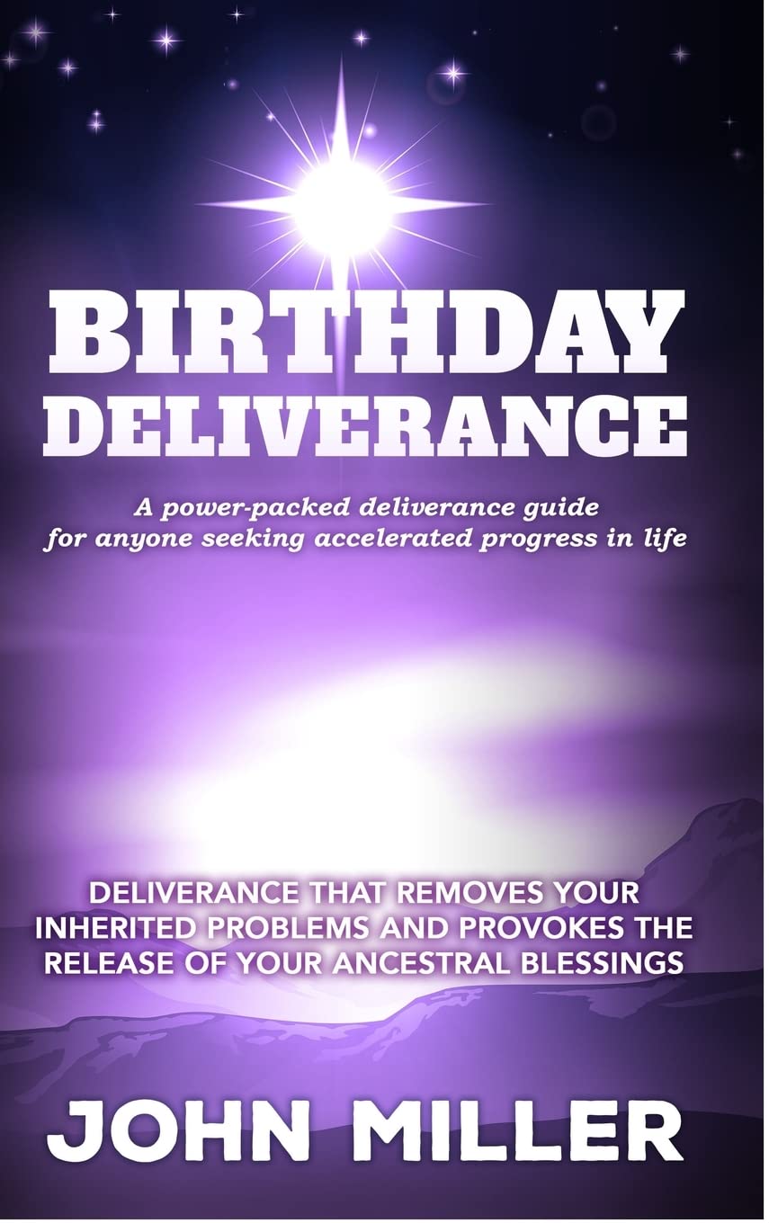 Birthday Deliverance: Deliverance that Removes Your Inherited Problems & Provokes the Release Of Your Ancestral Blessings,Used