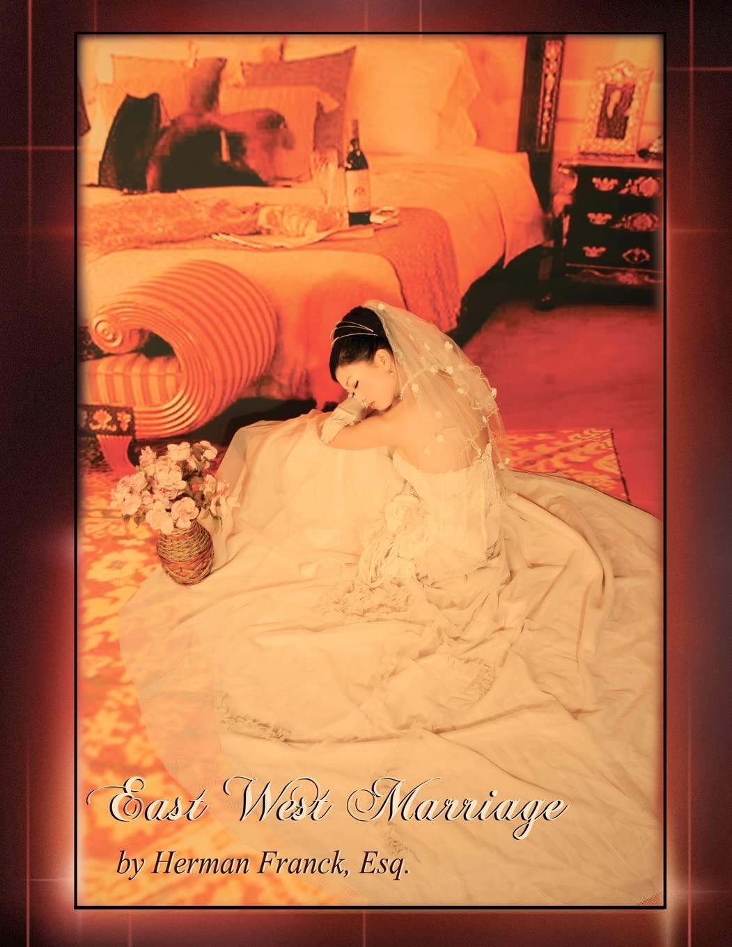 East West Marriage: The Book That Will Help You Fly.,Used