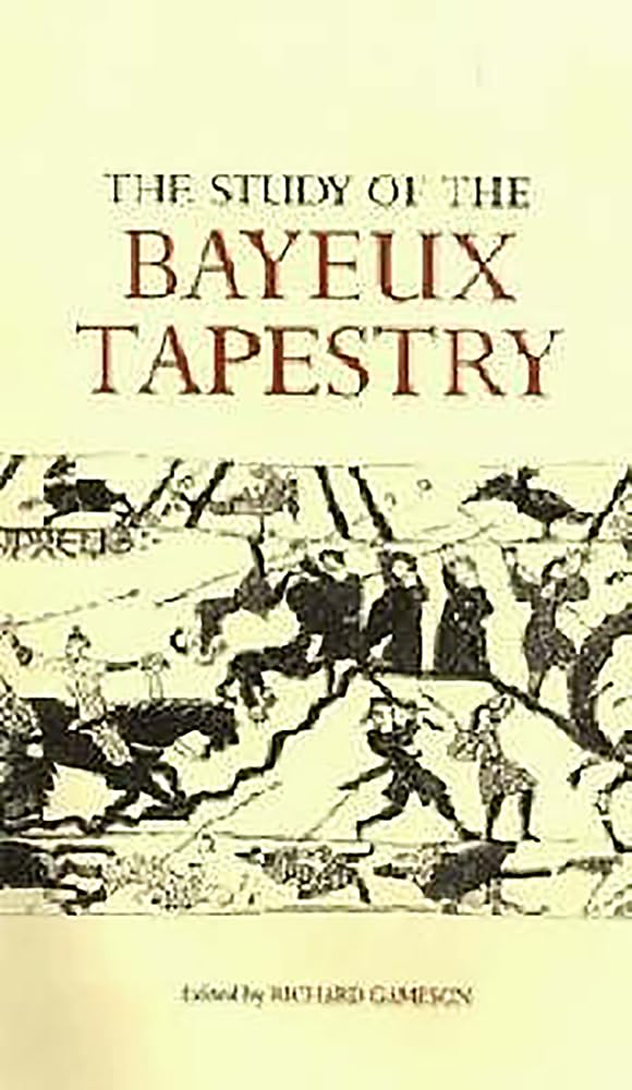 The Study Of The Bayeux Tapestry,Used