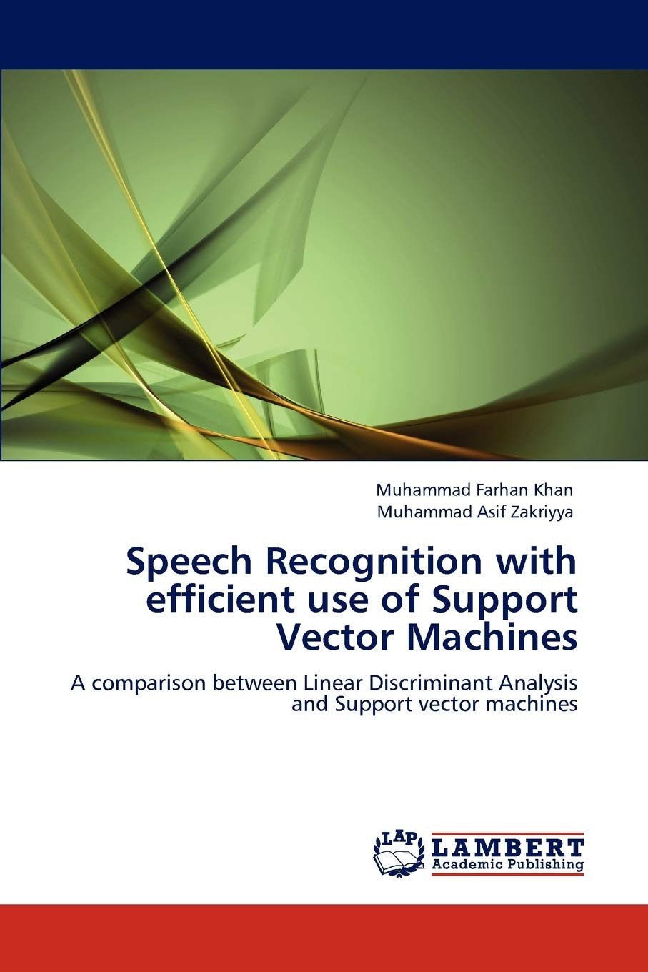 Speech Recognition with efficient use of Support Vector Machines: A comparison between Linear Discriminant Analysis and Support ,Used
