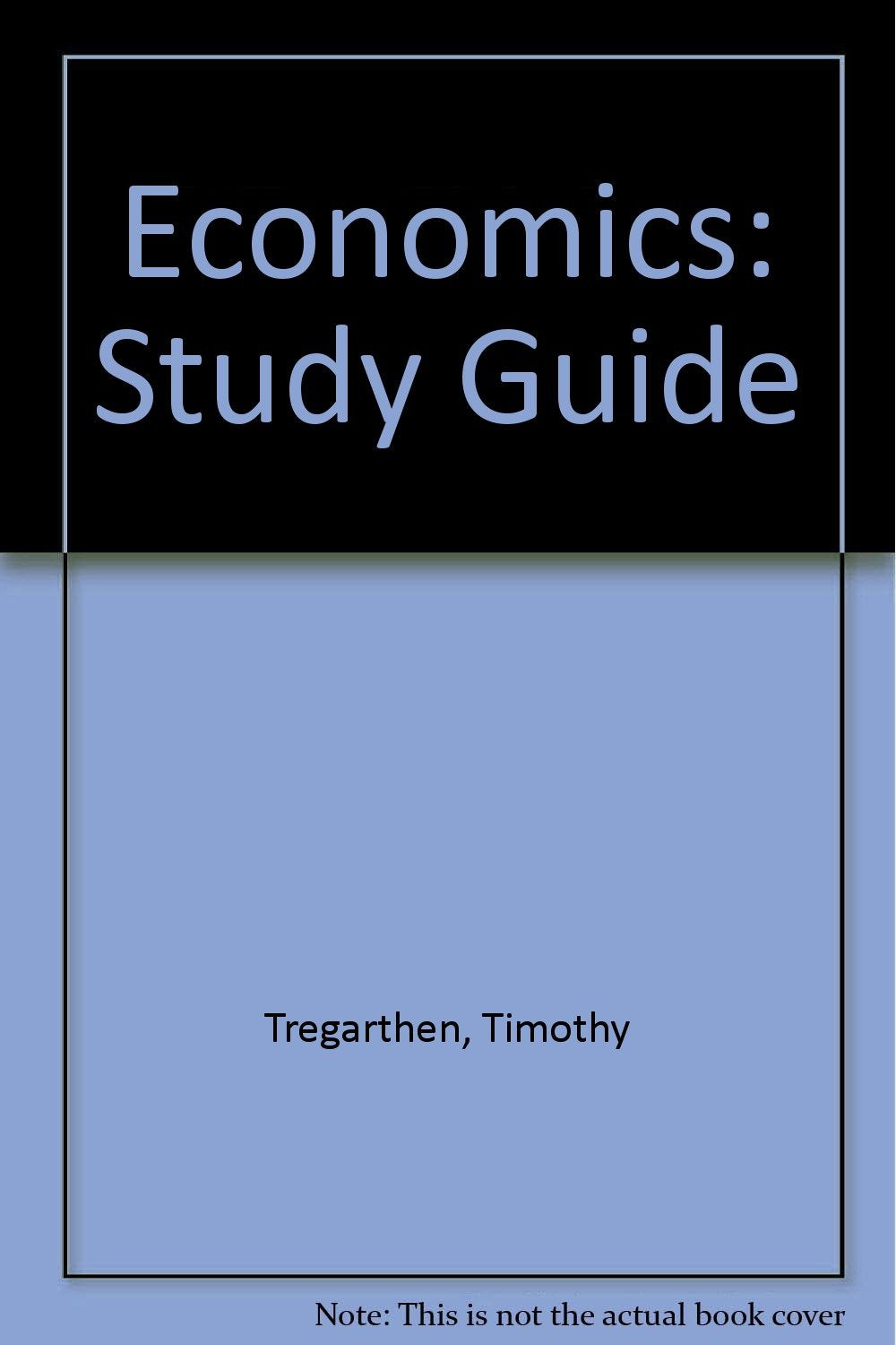 Study Guide to Accompany Timothy Tregarthen Economics,Used