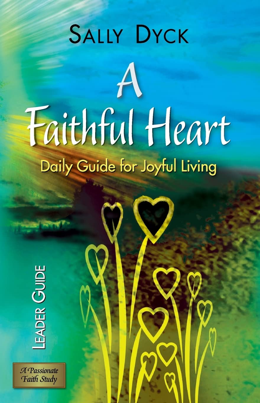 A Faithful Heart Leader Guide: Daily Guide For Joyful Living,Used