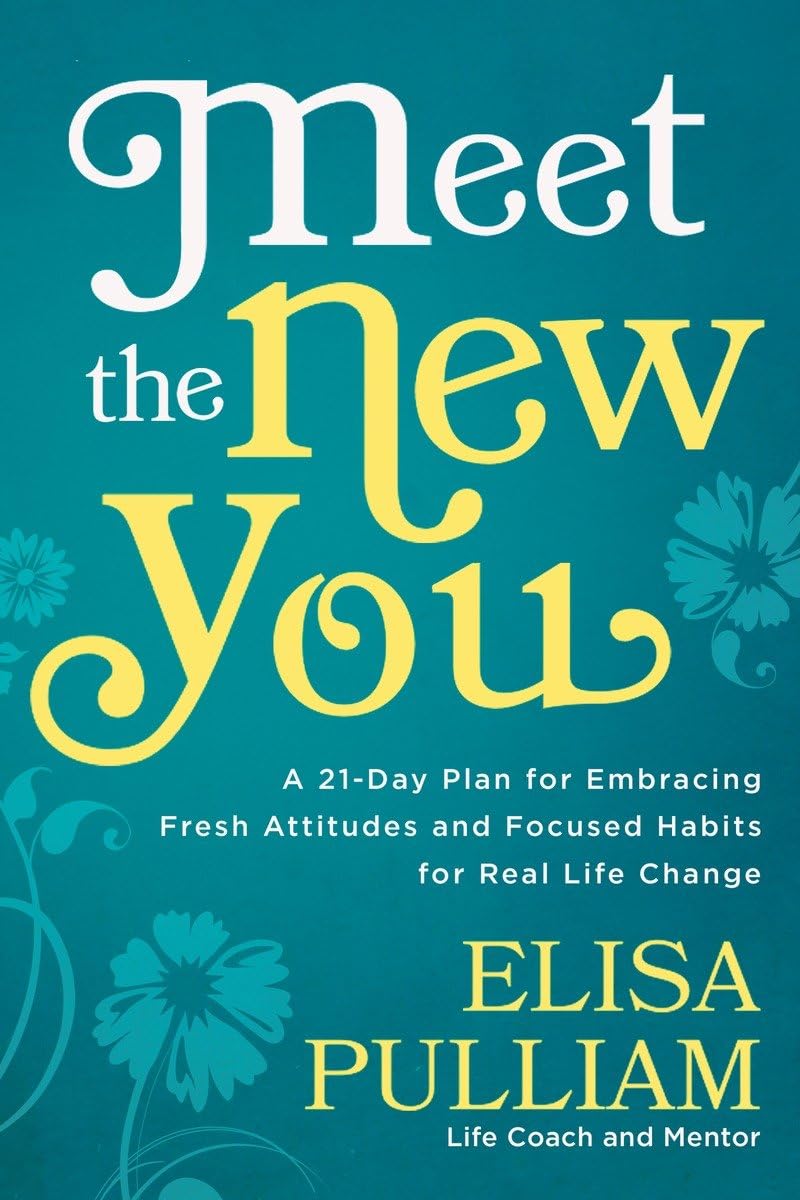 Meet the New You: A 21Day Plan for Embracing Fresh Attitudes and Focused Habits for Real Life Change,Used