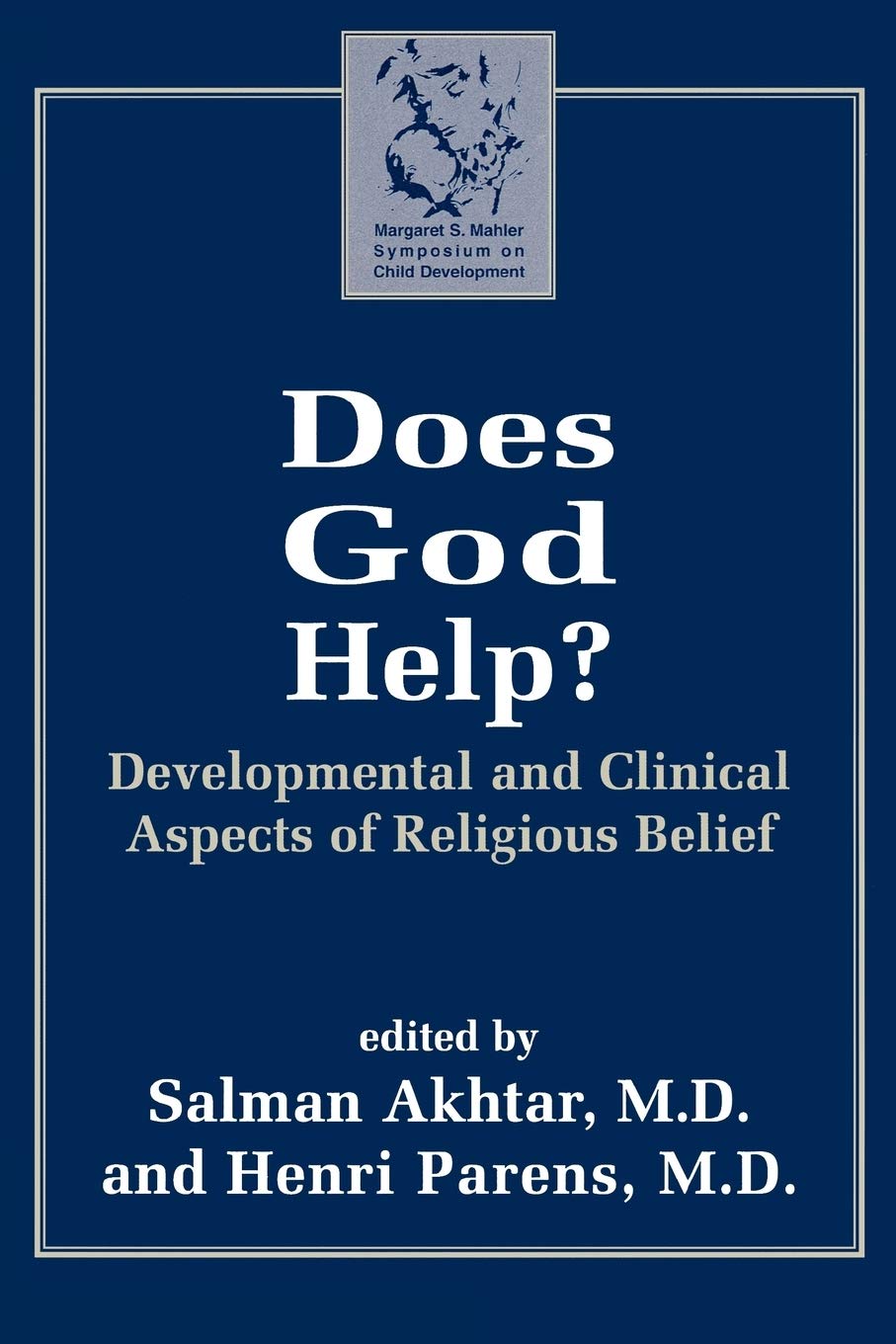 Does God Help?: Developmental and Clinical Aspects of Religious Belief (Margaret S. Mahler),Used