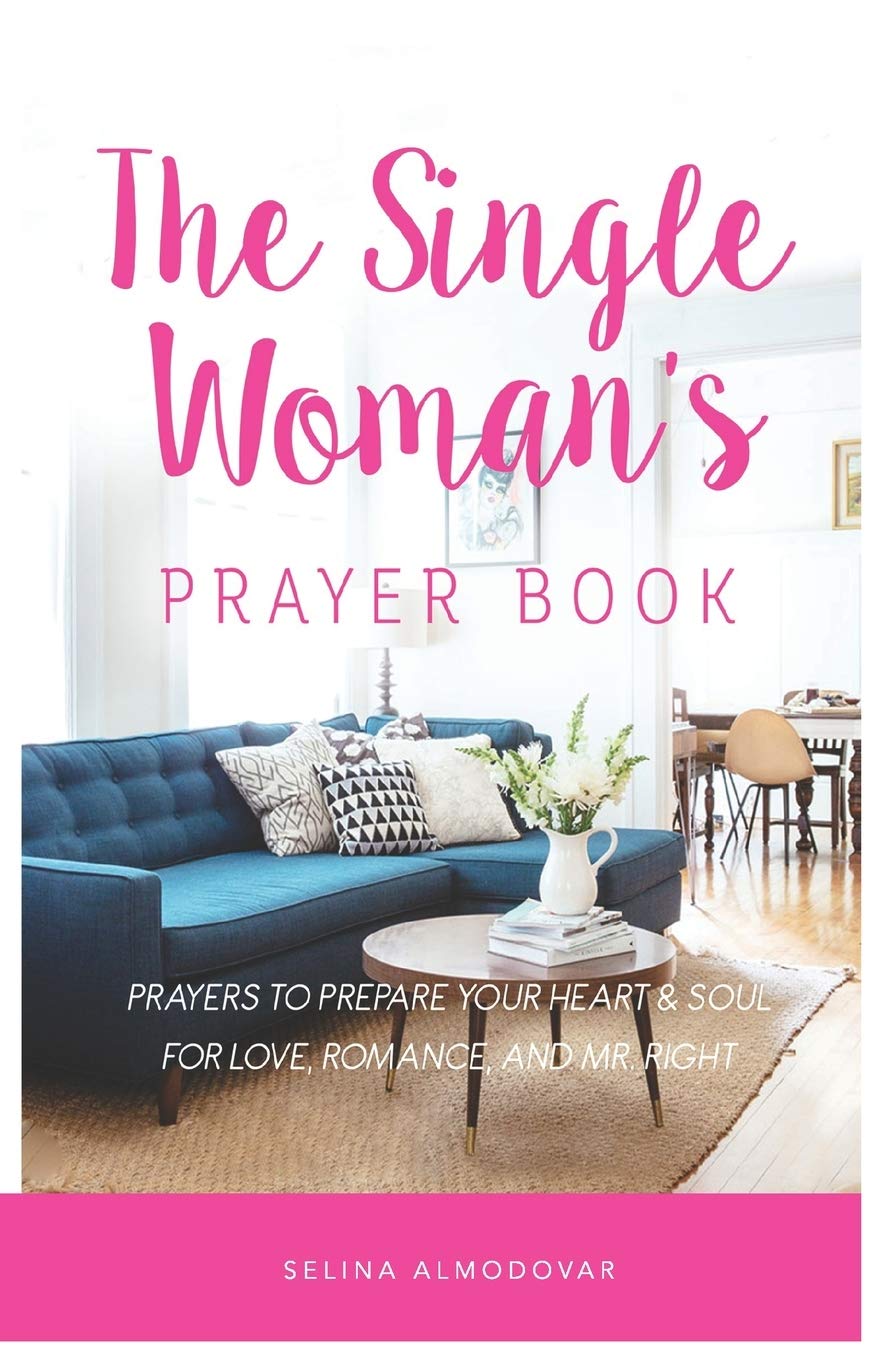 The Single Woman's Prayer Book: Prayers to Prepare Your Heart & Soul for Love, Romance, and Mr. Right,Used