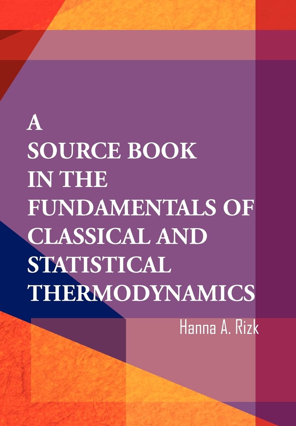 A Source Book In The Fundamentals Of Classical And Statistical Thermodynamics,Used