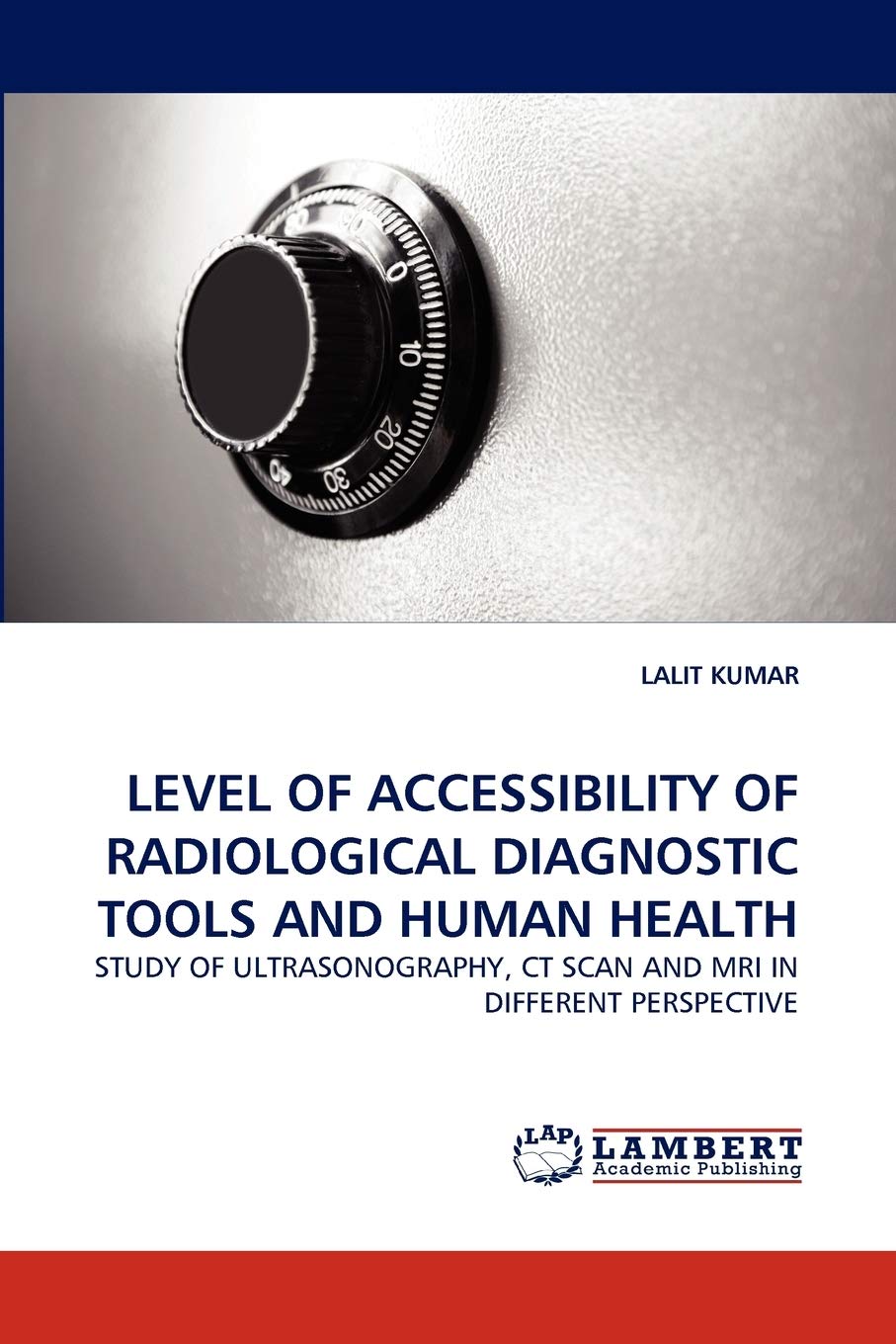 LEVEL OF ACCESSIBILITY OF RADIOLOGICAL DIAGNOSTIC TOOLS AND HUMAN HEALTH: STUDY OF ULTRASONOGRAPHY, CT SCAN AND MRI IN DIFFERENT,Used