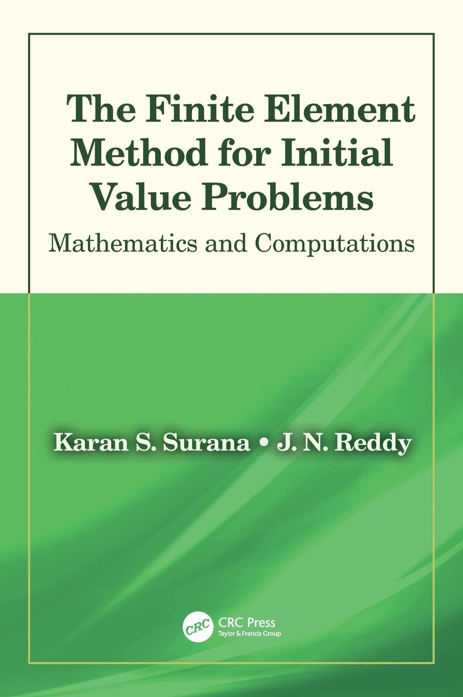 The Finite Element Method for Initial Value Problems: Mathematics and Computations,Used
