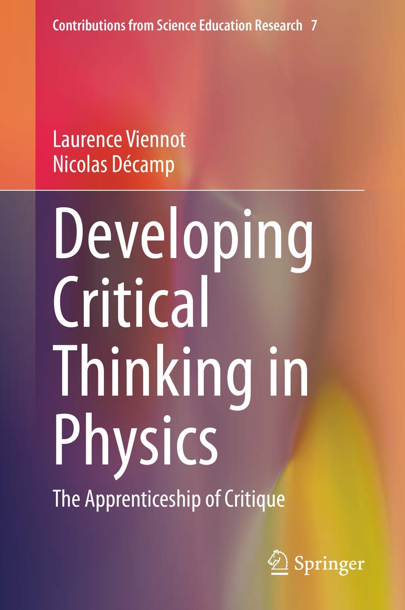 Developing Critical Thinking in Physics: The Apprenticeship of Critique (Contributions from Science Education Research, 7),Used