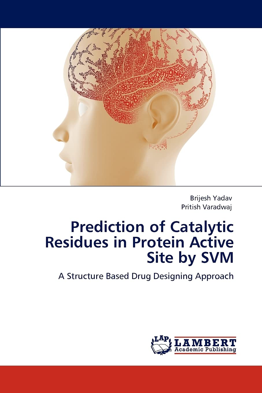 Prediction of Catalytic Residues in Protein Active Site by SVM: A Structure Based Drug Designing Approach,Used