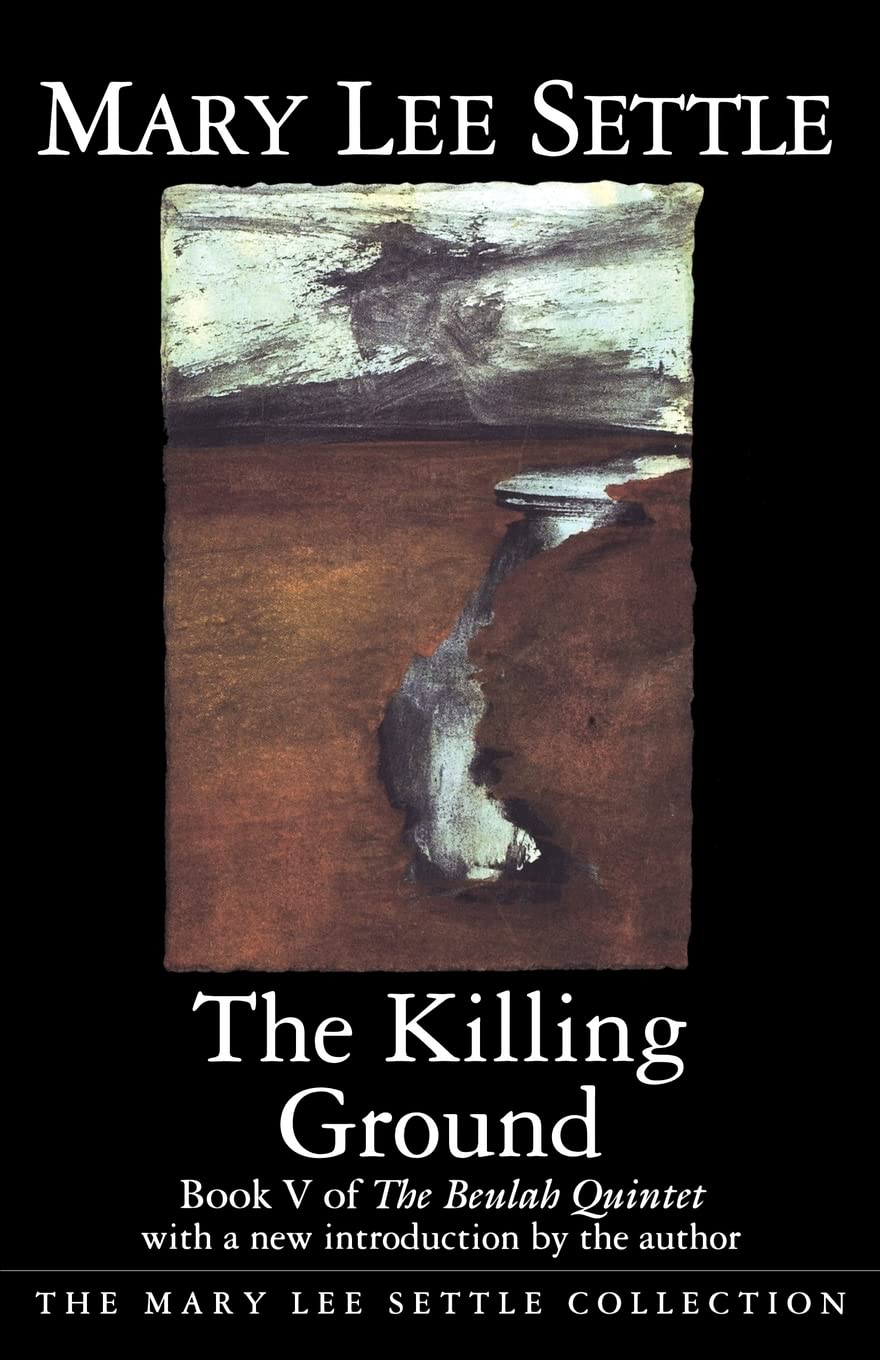 The Killing Ground: Book V of The Beulah Quintet (Mary Lee Settle Collection),Used