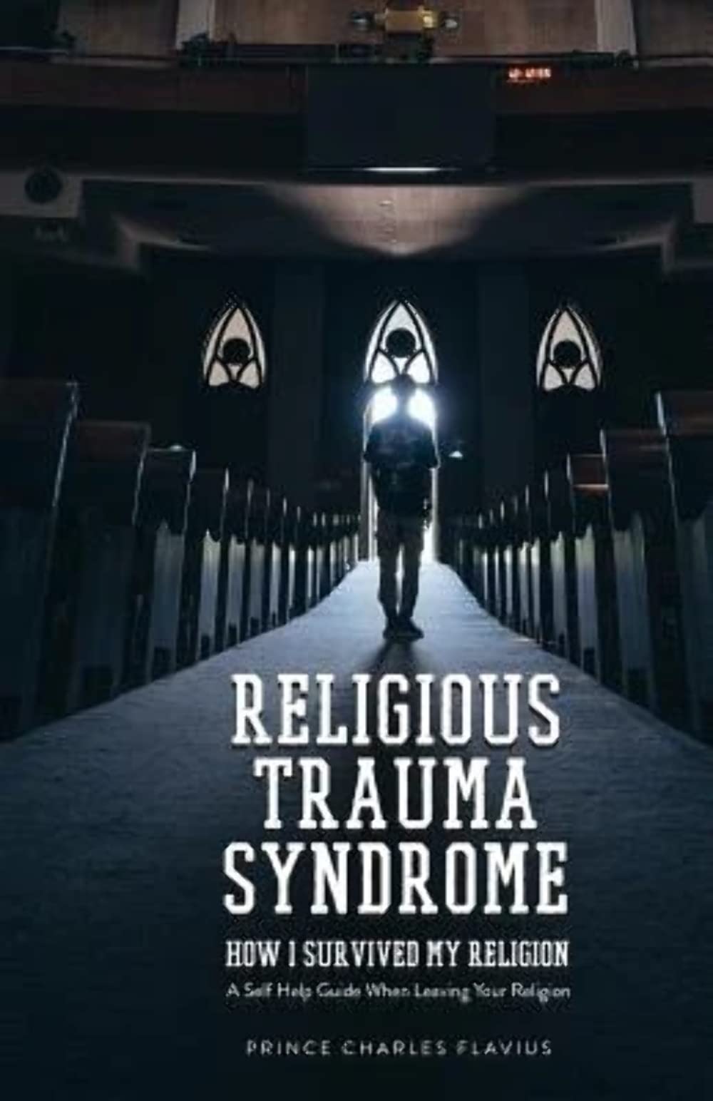 Religious Trauma Syndrome: How I Survived My Religion: A Self Help Guide When Leaving Your Religion,Used