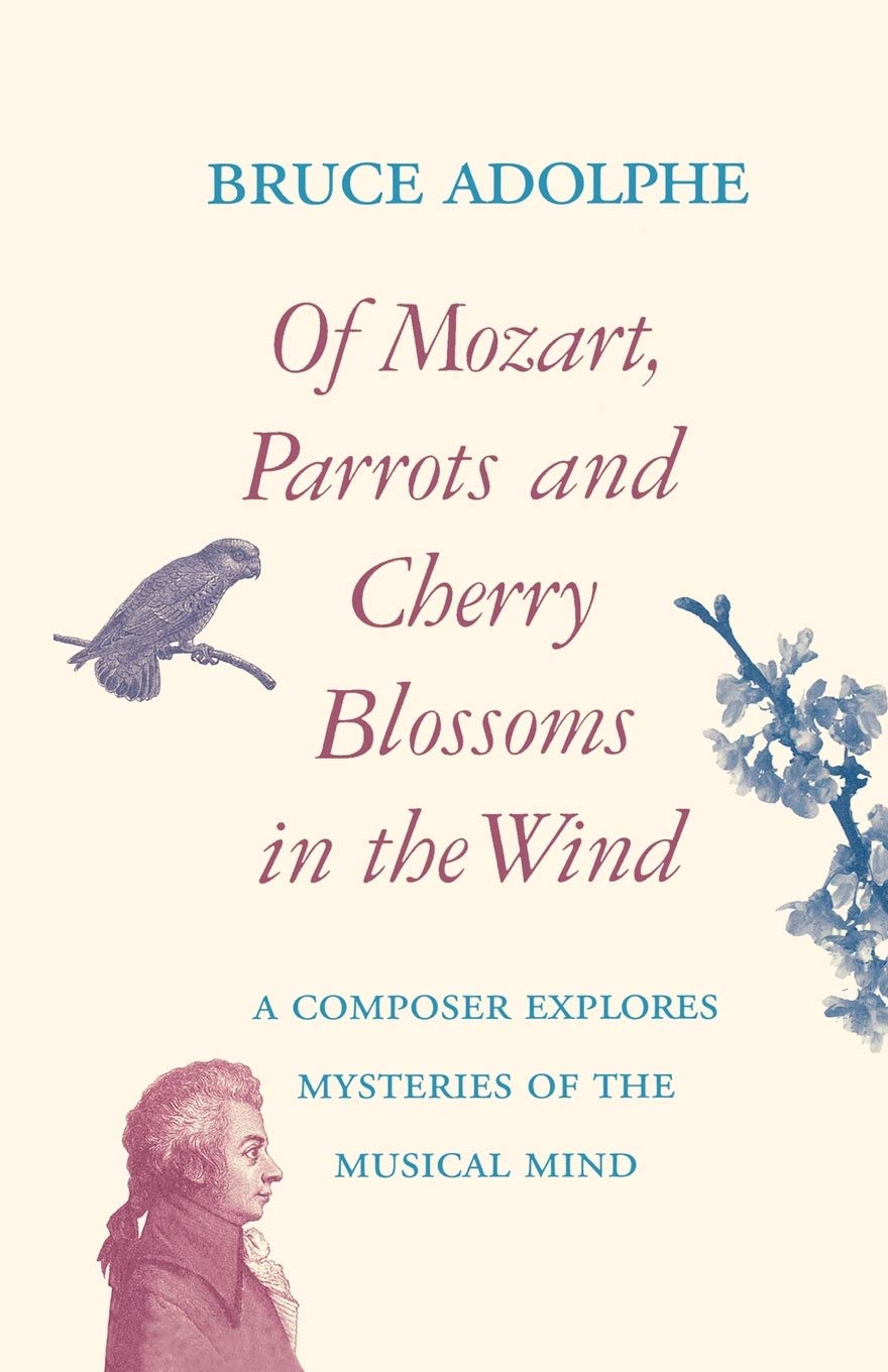 Of Mozart, Parrots, Cherry Blossoms In The Wind: A Composer Explores Mysteries Of The Musical Mind (Limelight),New