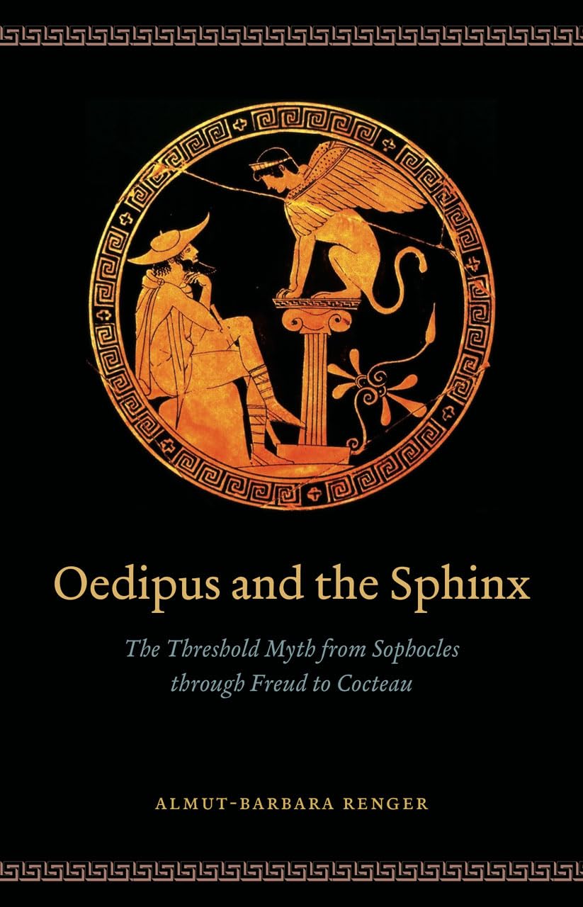 Oedipus and the Sphinx: The Threshold Myth from Sophocles through Freud to Cocteau,Used