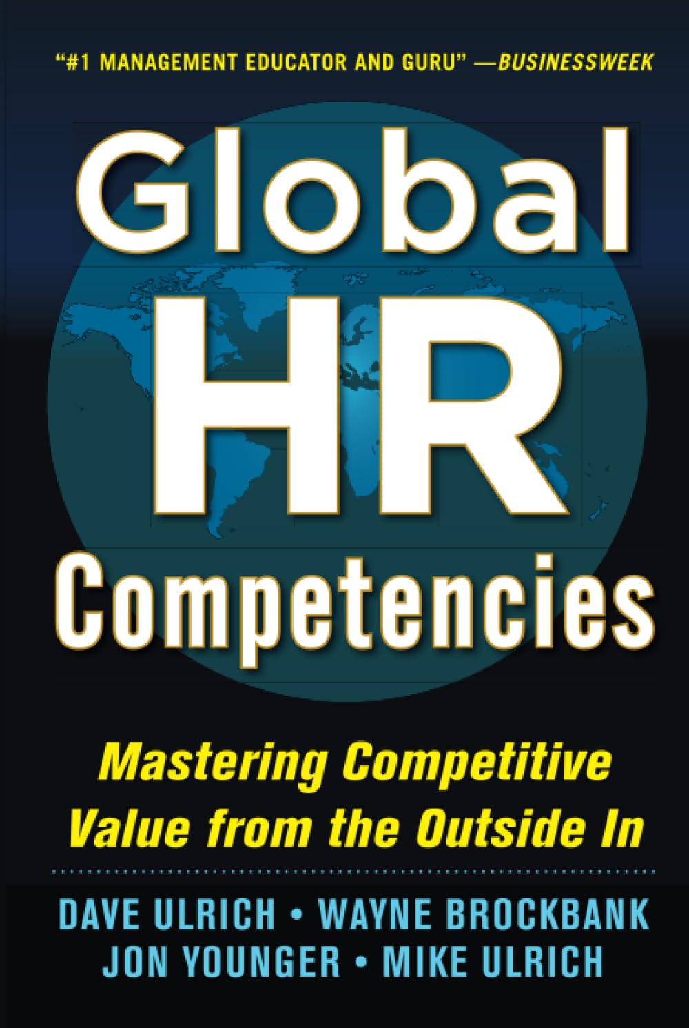 Global HR Competencies: Mastering Competitive Value from the OutsideIn,Used