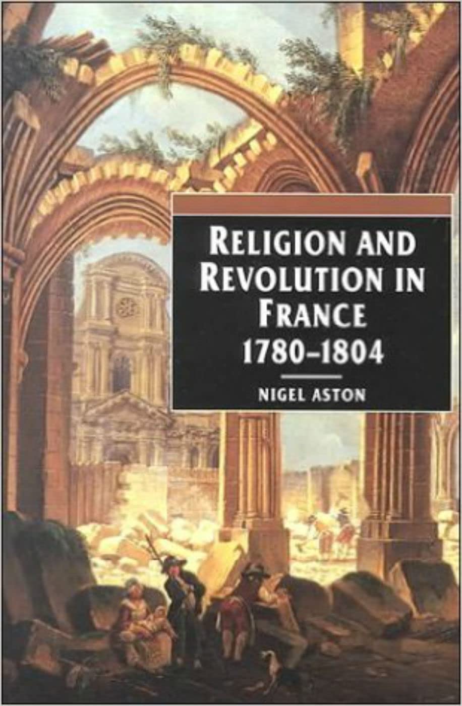 Religion And Revolution In France, 17801804,New