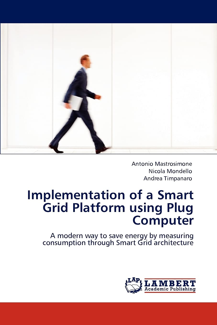 Implementation of a Smart Grid Platform using Plug Computer: A modern way to save energy by measuring consumption through Smart ,Used