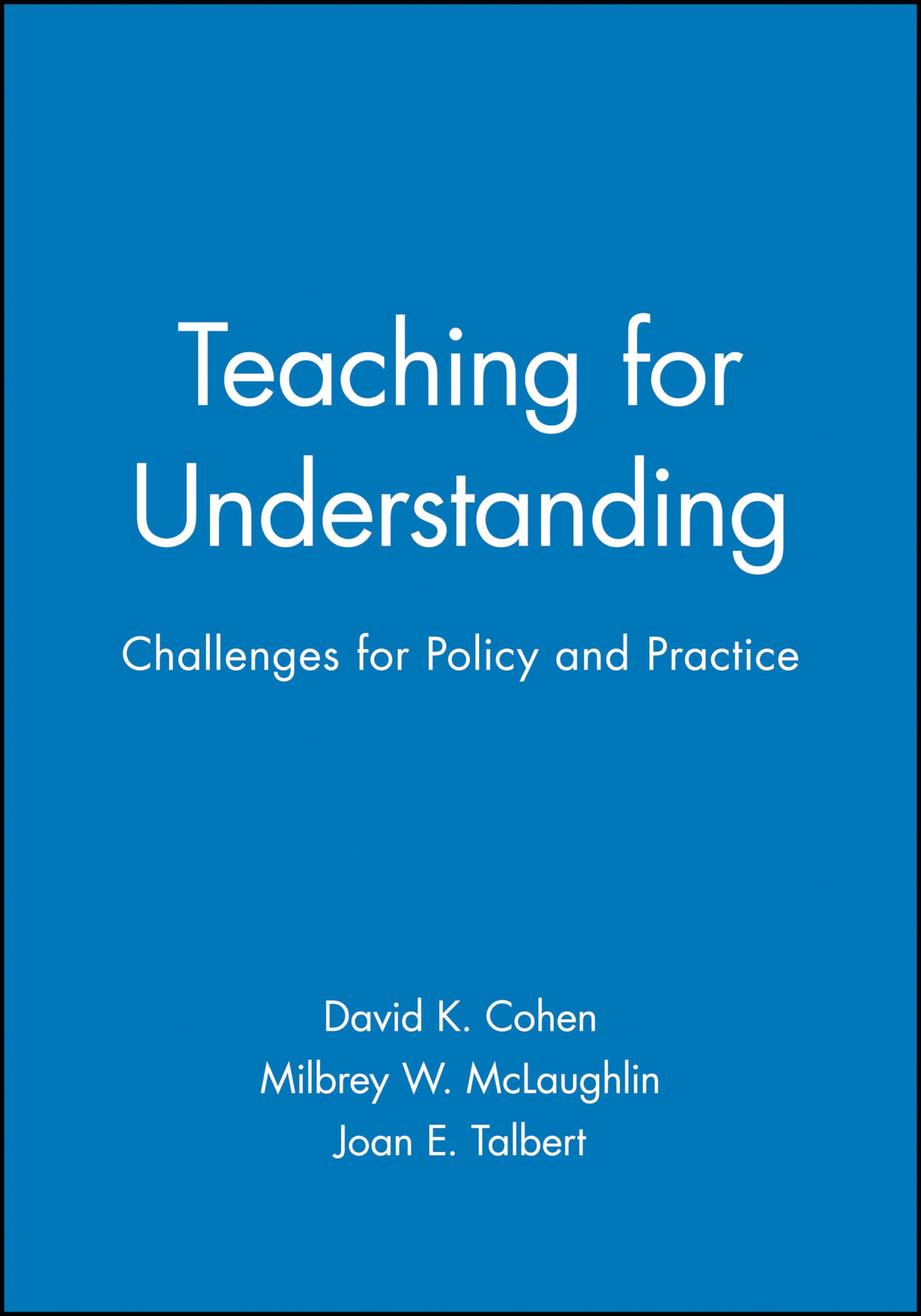 Teaching for Understanding: Challenges for Policy and Practice,Used