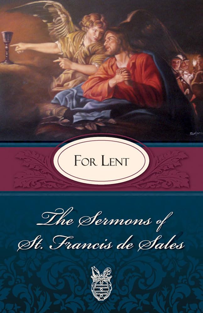 Sermons of St. Francis de Sales For Lent: For Lent (The Sermons of St. Francis De Sales, 3),Used
