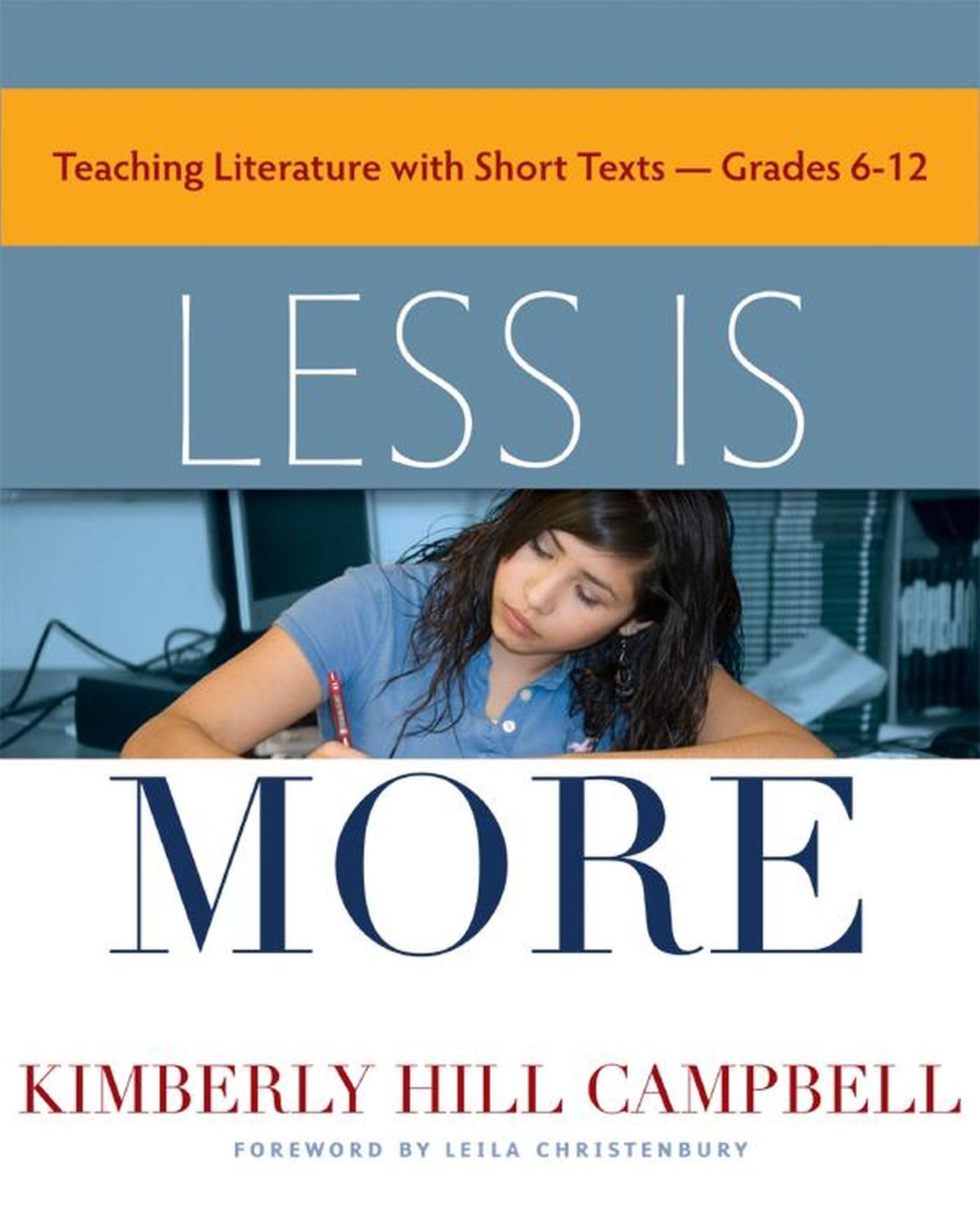Less Is More: Teaching Literature With Short Texts, Grades 612,New