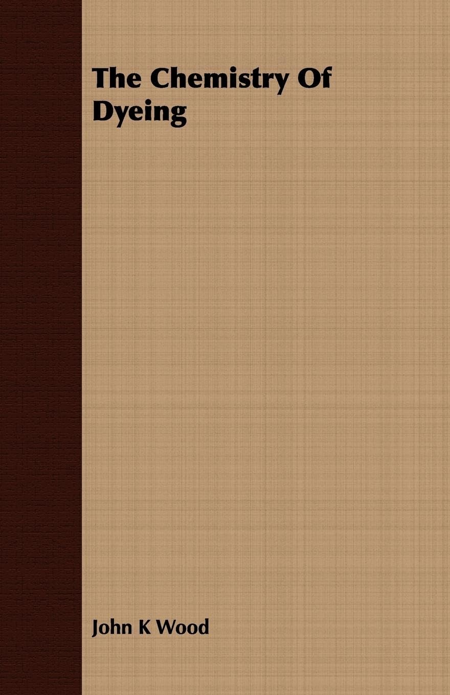 The Chemistry Of Dyeing,Used