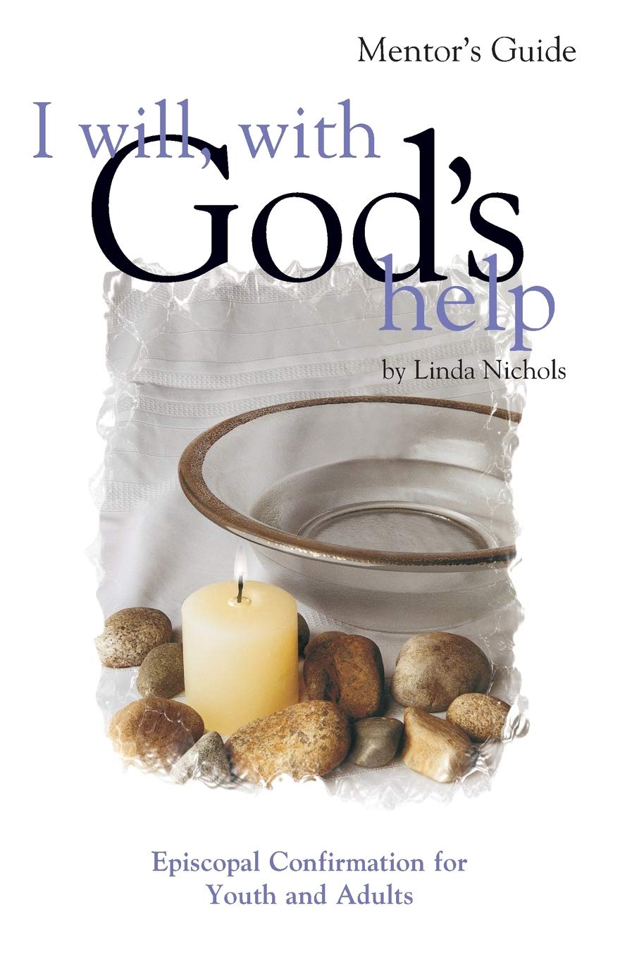 I Will, with God's Help Mentor Guide: Episcopal Confirmation for Youth and Adults,Used
