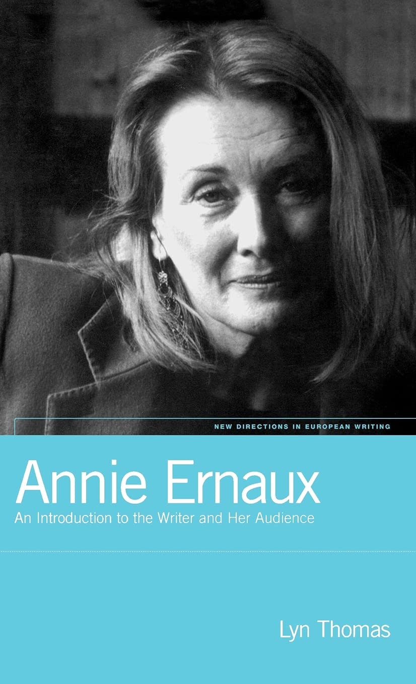 Annie Ernaux: An Introduction to the Writer and her Audience (New Directions in European Writing),Used