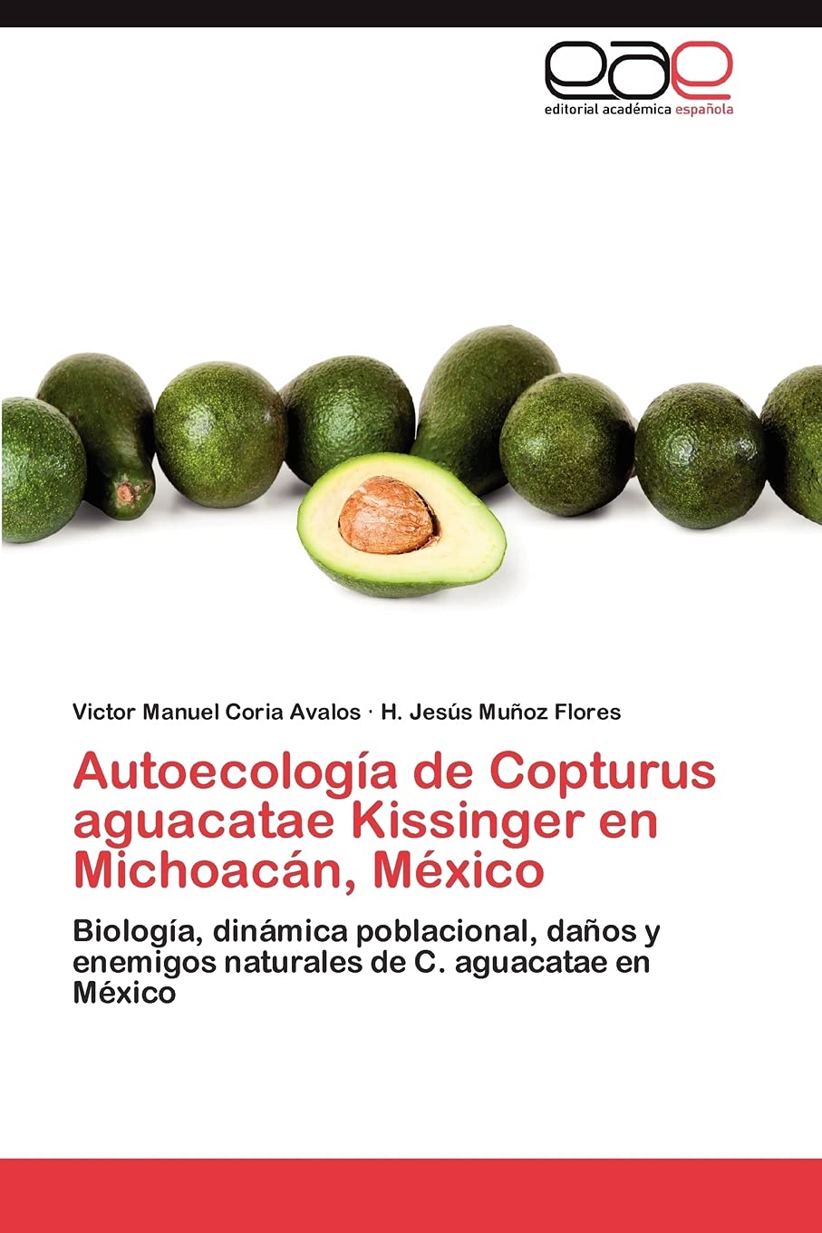 Autoecologa de Copturus aguacatae Kissinger en Michoacn, Mxico: Biologa, dinmica poblacional, daos y enemigos naturale,Used