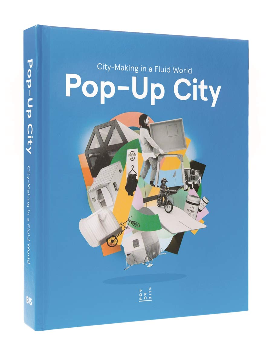 Popup City: Citymaking In A Fluid World