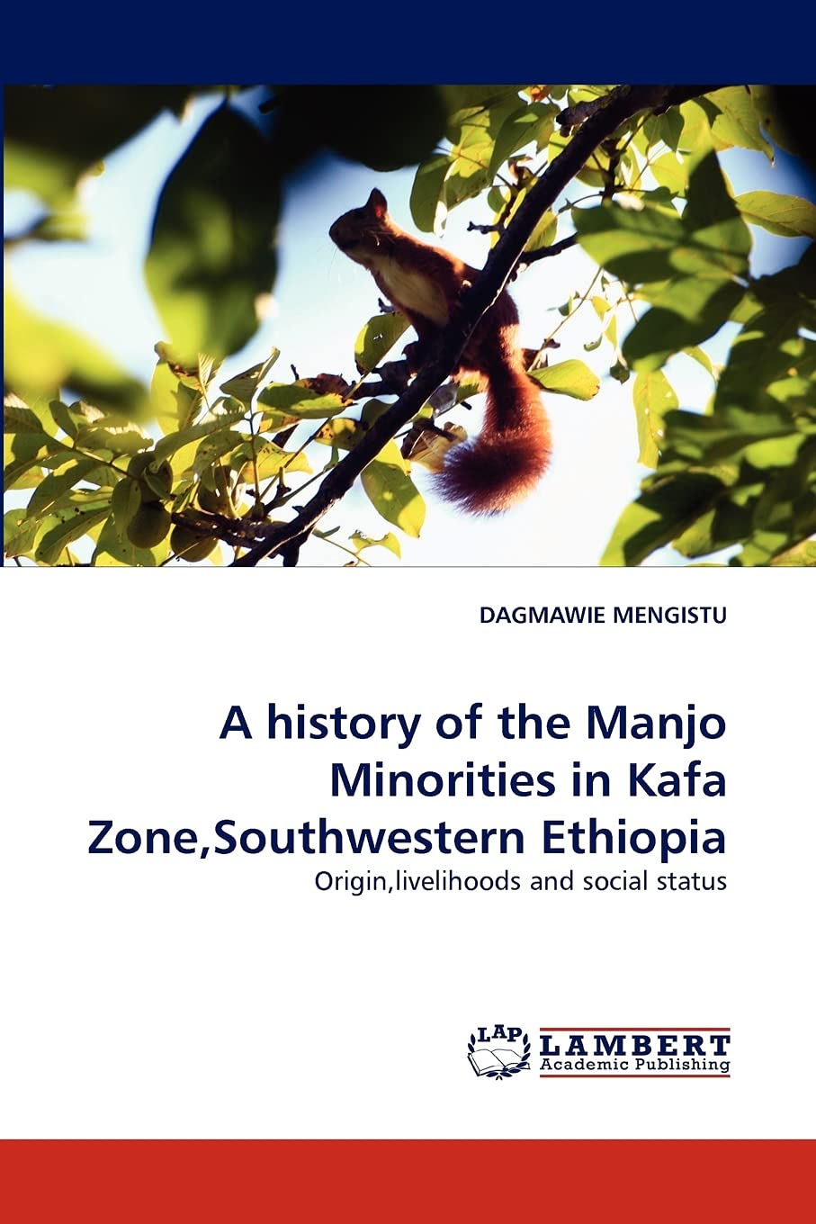 A history of the Manjo Minorities in Kafa Zone,Southwestern Ethiopia: Origin,livelihoods and social status,Used