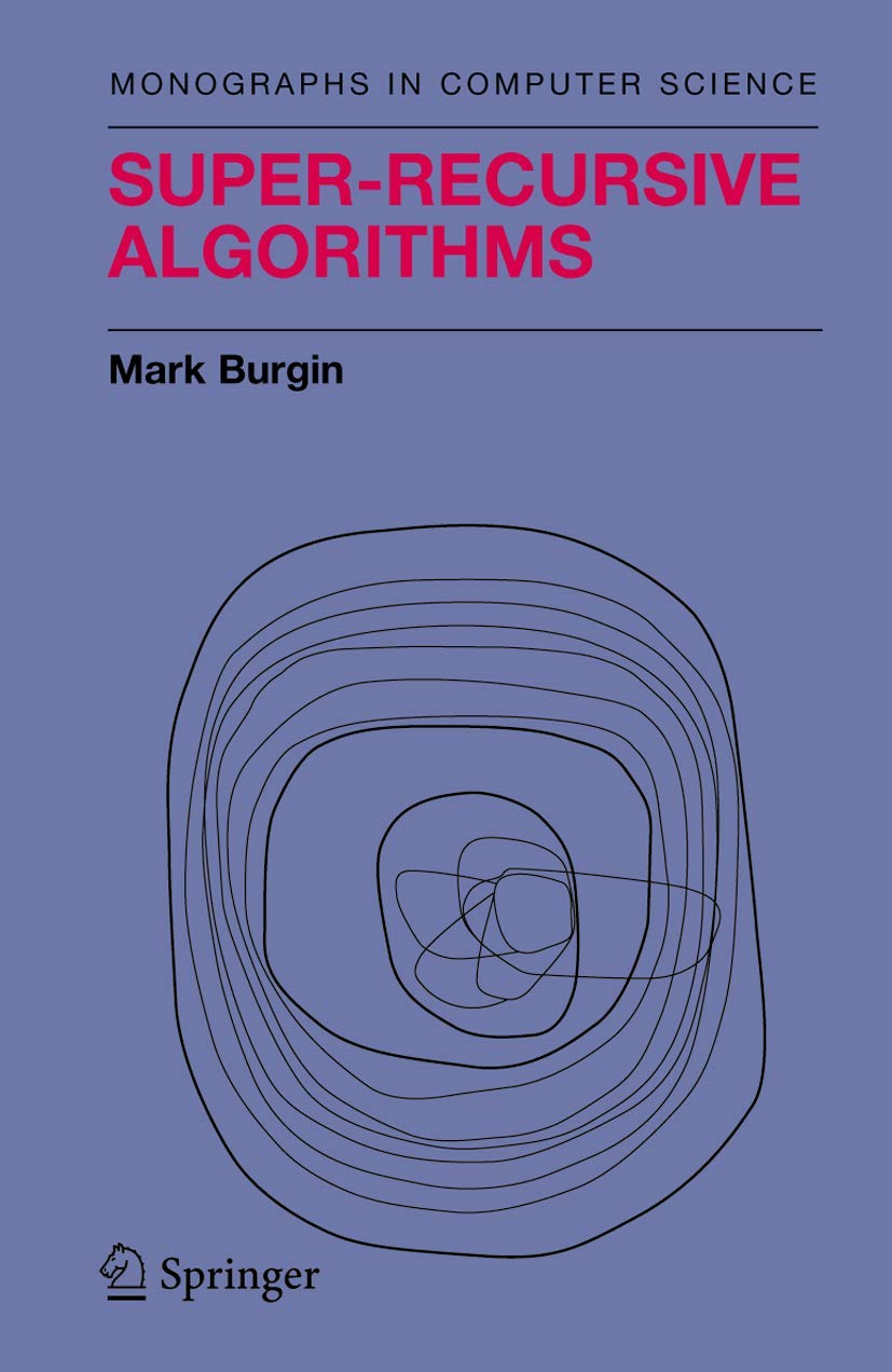 Superrecursive Algorithms (Monographs In Computer Science)